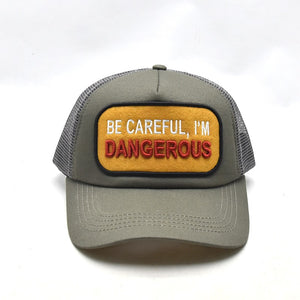 BE CAREFUL IM DANGEROUS CAP